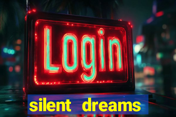 silent dreams reclame aqui